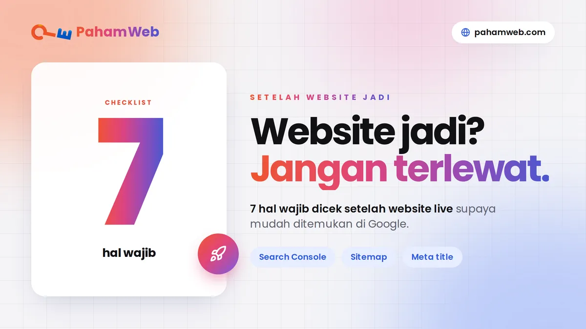 Setelah Membuat Website, 7 Hal Ini Jangan Terlewat